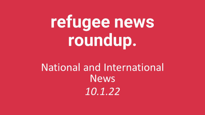 Roundup of Refugee News 10.1.22