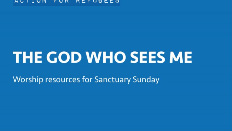 The God Who Sees Me: Worship resources for Sanctuary Sunday